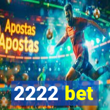 2222 bet